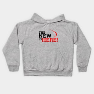 The New is HERE! Kids Hoodie